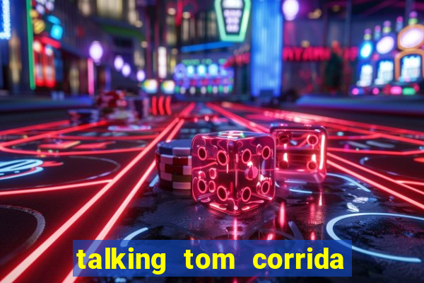 talking tom corrida do ouro dinheiro infinito